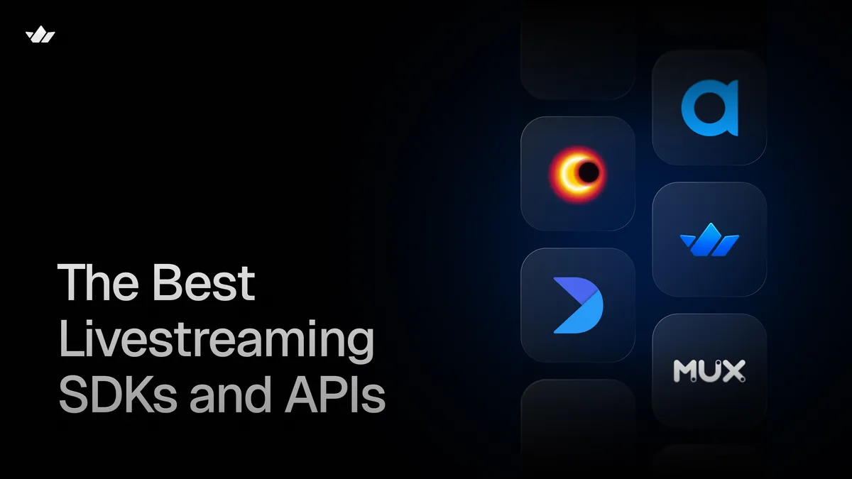 The Best Livestreaming SDKs and APIs