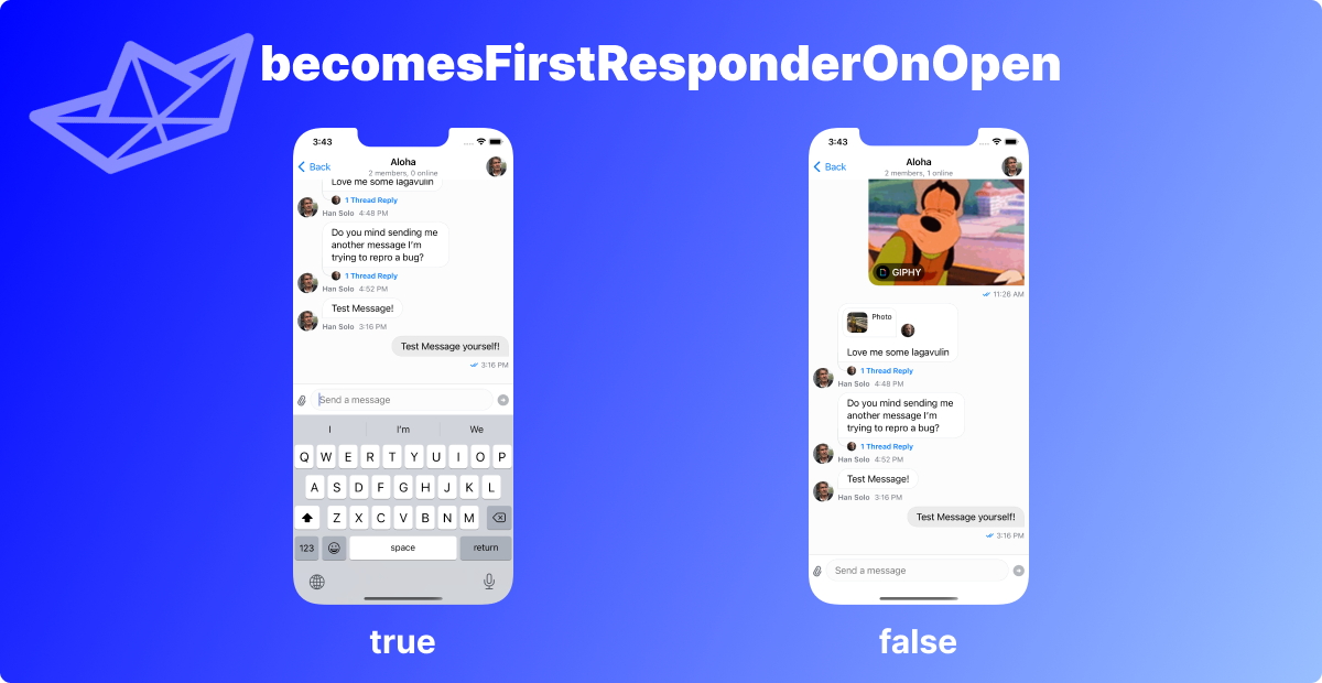 The state of entering the chat channel screen when either of the two options for becomesFirstResponderOnOpen are set.